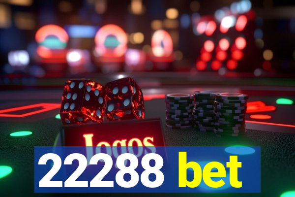22288 bet